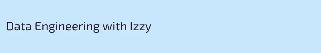 Data Engineering with Izzy